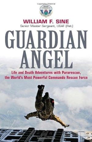 Image du vendeur pour Guardian Angel: Life and Death Adventures with Pararescue, the World  s Most Powerful Commando Rescue Force mis en vente par WeBuyBooks