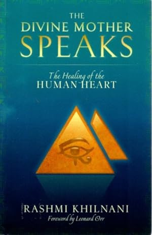 Seller image for THE DIVINE MOTHER SPEAKS: The Healing of the Human Heart for sale by By The Way Books