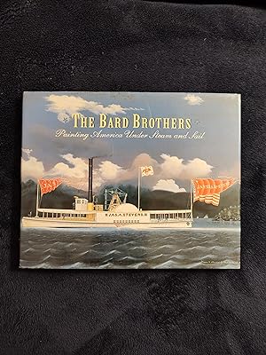 Seller image for THE BARD BROTHERS: PAINTING AMERICA UNDER STEAM AND SAIL for sale by JB's Book Vault