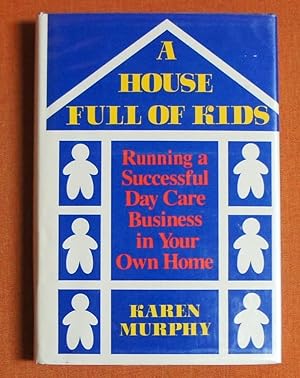 Seller image for House Full of Kids: Running a Successful Day Care Business in Your Own Home for sale by GuthrieBooks