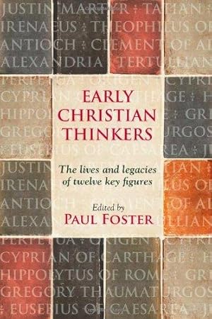 Bild des Verkufers fr Early Christian Thinkers: The Lives And Legacies Of Twelve Key Figures zum Verkauf von WeBuyBooks