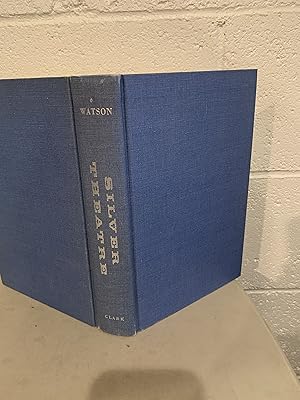 Silver Theatre: Amusements of the Mining Frontier in Early Nevada 1850-1864