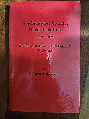 Image du vendeur pour Northampton County, North Carolina 1759-1808 Genealogical Abstracts of Wills mis en vente par Nash Books