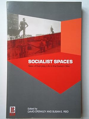 Imagen del vendedor de SOCIALIST SPACES. Sites of Everyday Life in the Eastern Bloc a la venta por GfB, the Colchester Bookshop