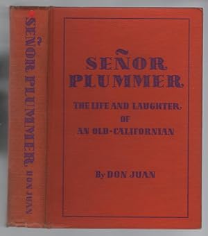 Senor Plummer: The Life and Laughter of an Old-Californian