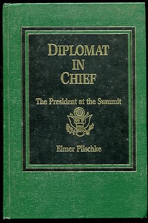 Diplomat in Chief: The President at the Summit