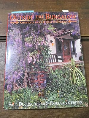 Seller image for Outside the Bungalow: America's Arts and Crafts Garden for sale by Stillwaters Environmental Ctr of the Great Peninsula Conservancy