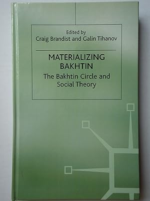 Imagen del vendedor de MATERIALIZING BAKHTIN. The Bakhtin Circle and Social Theory a la venta por GfB, the Colchester Bookshop