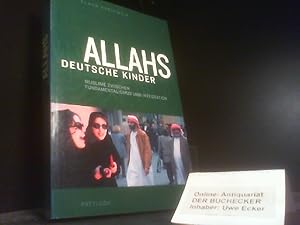 Bild des Verkufers fr Allahs deutsche Kinder : Muslime zwischen Fundamentalismus und Integration. zum Verkauf von Der Buchecker