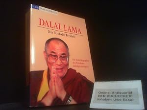 Das Buch der Freiheit : die Autobiographie des Friedensnobelpreisträgers. Dalai Lama. Aus dem Eng...