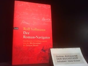 Der Roman-Navigator : zweihundert Lieblingsromane von der "Blechtrommel" bis "Tristram Shandy". G...