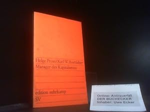 Imagen del vendedor de Manager des Kapitalismus : Untersuchung ber leitende Angestellte in Grossunternehmen. Helge Pross ; Karl W. Boetticher / edition suhrkamp ; 450 a la venta por Der Buchecker