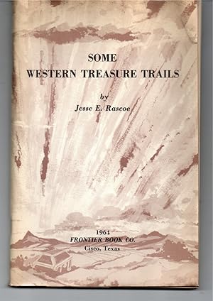 Imagen del vendedor de 3 Titles] Some Western Treasure Trails [Together With] the Golden Crescent, the Southwest Treasure Trail; Western Treasures Lost & Found a la venta por G.F. Wilkinson Books, member IOBA