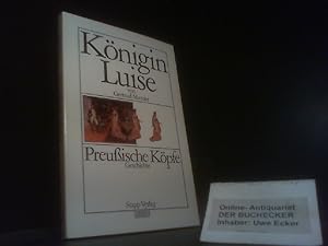 Imagen del vendedor de Knigin Luise. von / Preuische Kpfe ; 1 : Geschichte a la venta por Der Buchecker