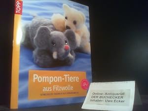 Pompon-Tiere aus Filzwolle : gewickelte Tiere aus Strangwolle. Andrea Klink / Topp; Kreativ - das...