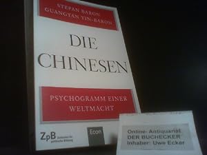 Bild des Verkäufers für Die Chinesen : Psychogramm einer Weltmacht. Stefan Baron, Guangyan Yin-Baron zum Verkauf von Der Buchecker