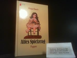 Altes Spielzeug; Teil: 3., Puppen. [Farbfotos: Albrecht Bangert u. Jean-Pierre Lelièvre] / Heyne-...