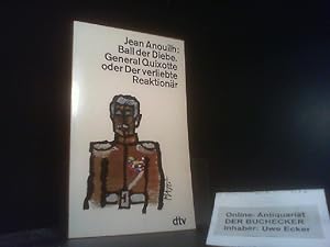 Ball der Diebe : [Ein Ballett f. Schauspieler]. Übers. von Boris von Borresholm; General Quixotte...