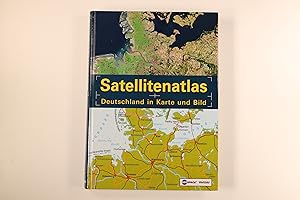 SATELLITENATLAS. Deutschland in Karte und Bild