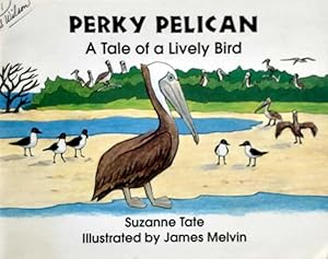 Seller image for Perky Pelican: A Tale of a Lively Bird (No. 18 in Suzanne Tate's Nature Series) for sale by Kayleighbug Books, IOBA