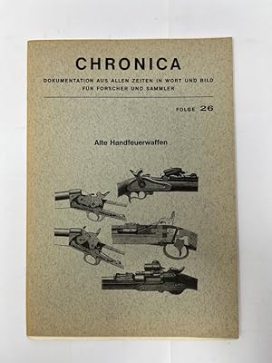 Chronika- Dokumentation aus allen Zeiten in Wort und Bild für Forscher und Sammler Folge 26 Alte ...