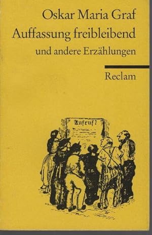 Seller image for Auffassung freibleibend und andere Erzhlungen. Oskar Maria Graf. Hsrg. von Ulrich Dittmann / Reclams Universal-Bibliothek ; Nr. 8974 for sale by Schrmann und Kiewning GbR