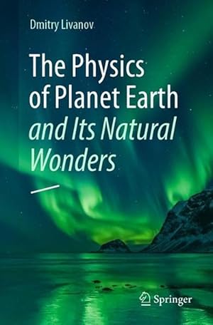 Immagine del venditore per The Physics of Planet Earth and Its Natural Wonders (Paperback) venduto da Grand Eagle Retail