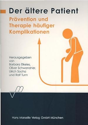 Seller image for Der ltere Patient : Prvention und Therapie hufiger Komplikationen. hrsg. von B. Elkeles . Unter Mitarb. zahlr. Autoren for sale by Schrmann und Kiewning GbR