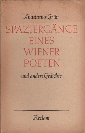 Seller image for Spaziergnge eines Wiener Poeten und andere Gedichte. Anastasius Grn. Hrsg. v. Walter Dietze / Reclams Universal-Bibliothek ; Nr 5006/07 for sale by Schrmann und Kiewning GbR