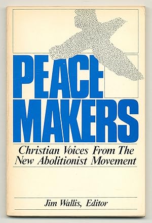 Bild des Verkufers fr Peace Makers: Christian Voices from the New Abolitionist Movement zum Verkauf von Between the Covers-Rare Books, Inc. ABAA