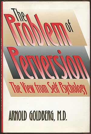 Imagen del vendedor de The Problem of Perversion: The View from Self Psychology a la venta por Between the Covers-Rare Books, Inc. ABAA