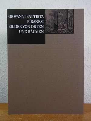 Immagine del venditore per Giovanni Battista Piranesi. Bilder von Orten und Rumen. Ausstellung Hamburger Kunsthalle, Hamburg, 09. Mai bis 17. Juli 1994 venduto da Antiquariat Weber