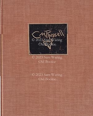 The Charles M. Russell book : the life and work of the cowboy artist