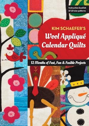 Imagen del vendedor de Kim Schaefer's Wool Appliqu Calendar Quilts : 12 Months of Fast, Fun & Fusible Projects a la venta por GreatBookPricesUK