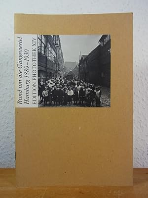 Bild des Verkufers fr Rund um die Gngeviertel. Hamburg 1889 - 1930. Johann Hamann, Heinrich Hamann, Paul Wutcke, Carl-Friedrich Hge, Rudolf Dhrkoop. Edition Photothek Nr. XIV zum Verkauf von Antiquariat Weber