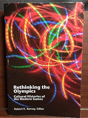 Bild des Verkufers fr Rethinking the Olympics: Cultural Histories of the Modern Games (Sport & Global Cultures) zum Verkauf von Rosario Beach Rare Books