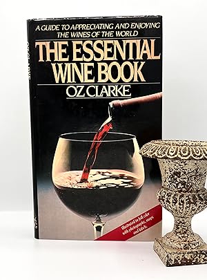 [WINE] The ESSENTIAL WINE BOOK A Guide to Appreciating and Enjoying the Wines of the World