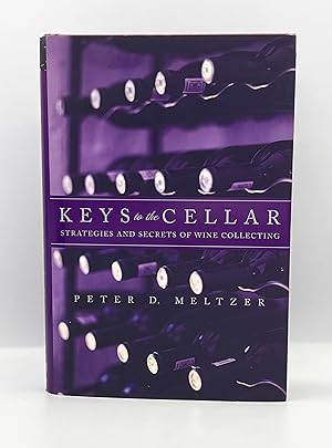 [WINE] KEYS to the CELLAR Strategies and Secrets of wine Collecting