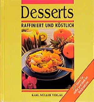 Desserts. Raffiniert und köstlich