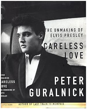 Careless Love / The Unmaking of Elvis Presley