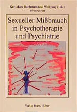 Bild des Verkufers fr Sexueller Missbrauch in Psychotherapie und Psychiatrie. zum Verkauf von Antiquariat Thomas Haker GmbH & Co. KG