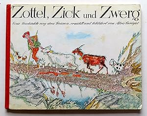 Zottel, Zick und Zwerg. Eine Geschichte von drei Geissen erzählt und bebildert von Alois Carigiet.