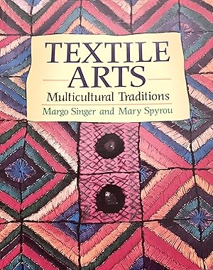 Imagen del vendedor de Textile Arts: Multicultural Traditions a la venta por NorWester