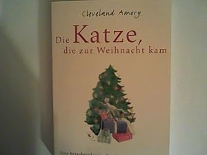 Bild des Verkufers fr Die Katze, die zur Weihnacht kam: Eine bezaubernd weise Geschichte um eine Katze im Besonderen - und um alle Katzen der Welt zum Verkauf von ANTIQUARIAT FRDEBUCH Inh.Michael Simon