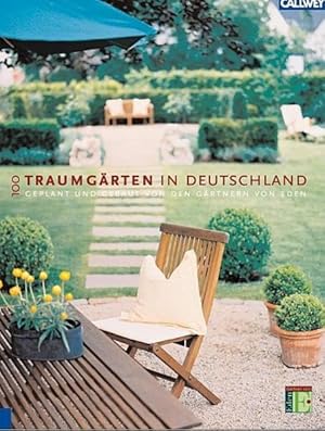 100 Traumgärten in Deutschland Gärten - geplant und gebaut von den Gärtnern von Eden