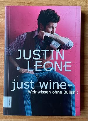 Seller image for Just wine - Weinwissen ohne Bullschit for sale by Ursula Sturm