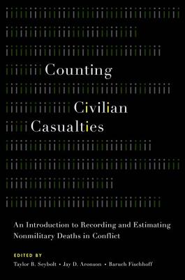 Immagine del venditore per Counting Civilian Casualties: An Introduction to Recording and Estimating Nonmilitary Deaths in Conflict (Paperback or Softback) venduto da BargainBookStores