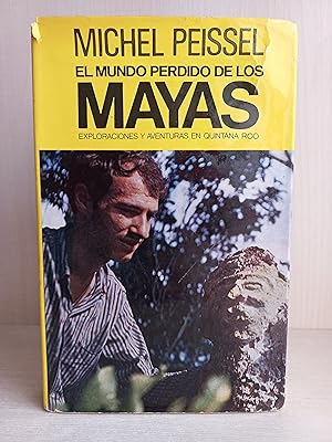 Imagen del vendedor de El mundo perdido de los Mayas. Michel Peissel. Editorial Juventud, 1970. Ilustrado. a la venta por Bibliomania