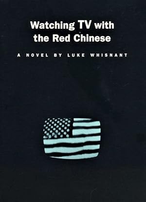 Seller image for Watching TV with the Red Chinese - A Novel for sale by Boobooks