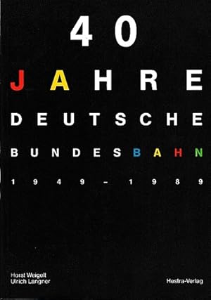 40 Jahre Deutsche Bundesbahn 1949-1989.